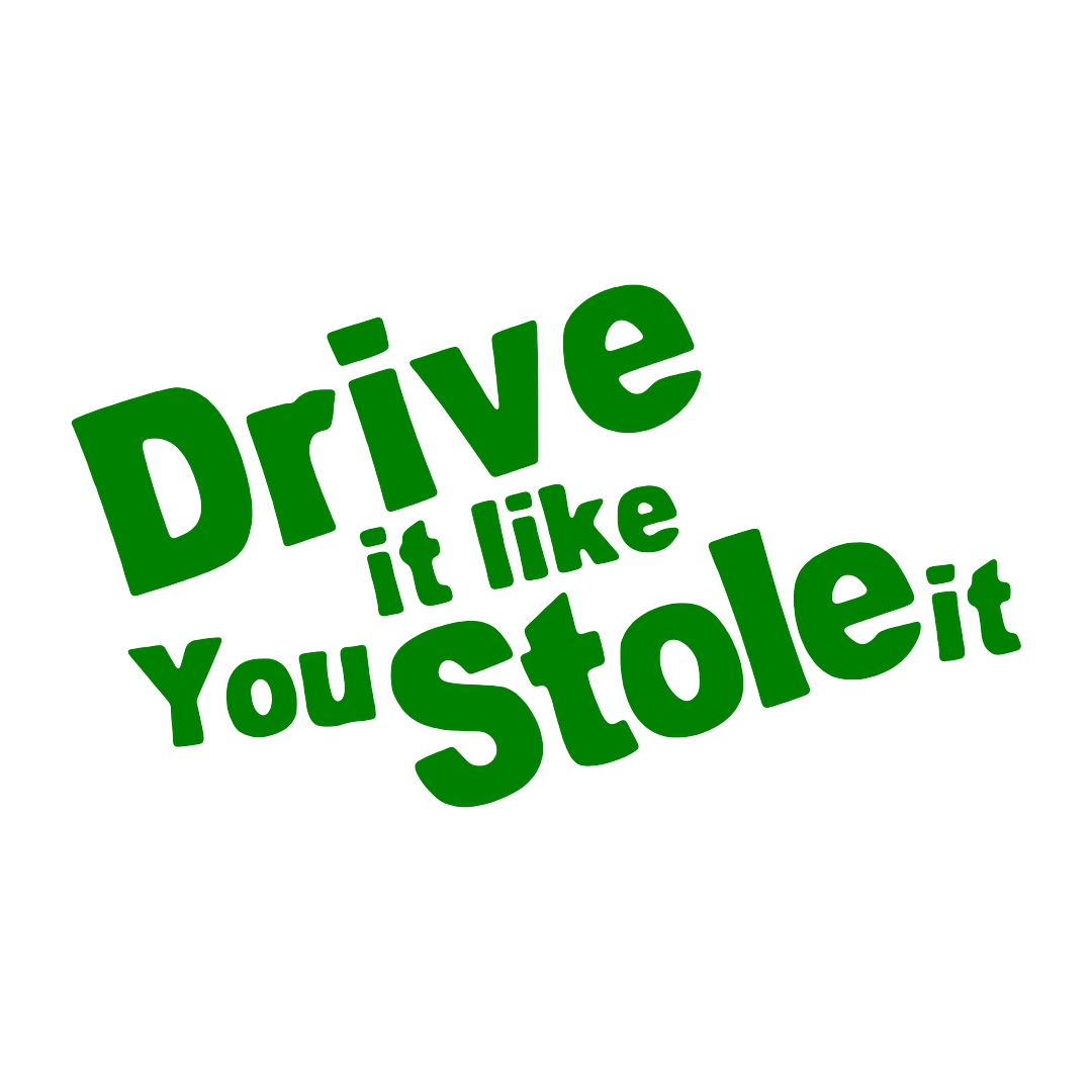 Sticker - DRIVE IT LIKE YOU STOLE IT
