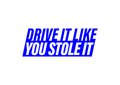 Sticker - DRIVE IT LIKE YOU STOLE IT 2