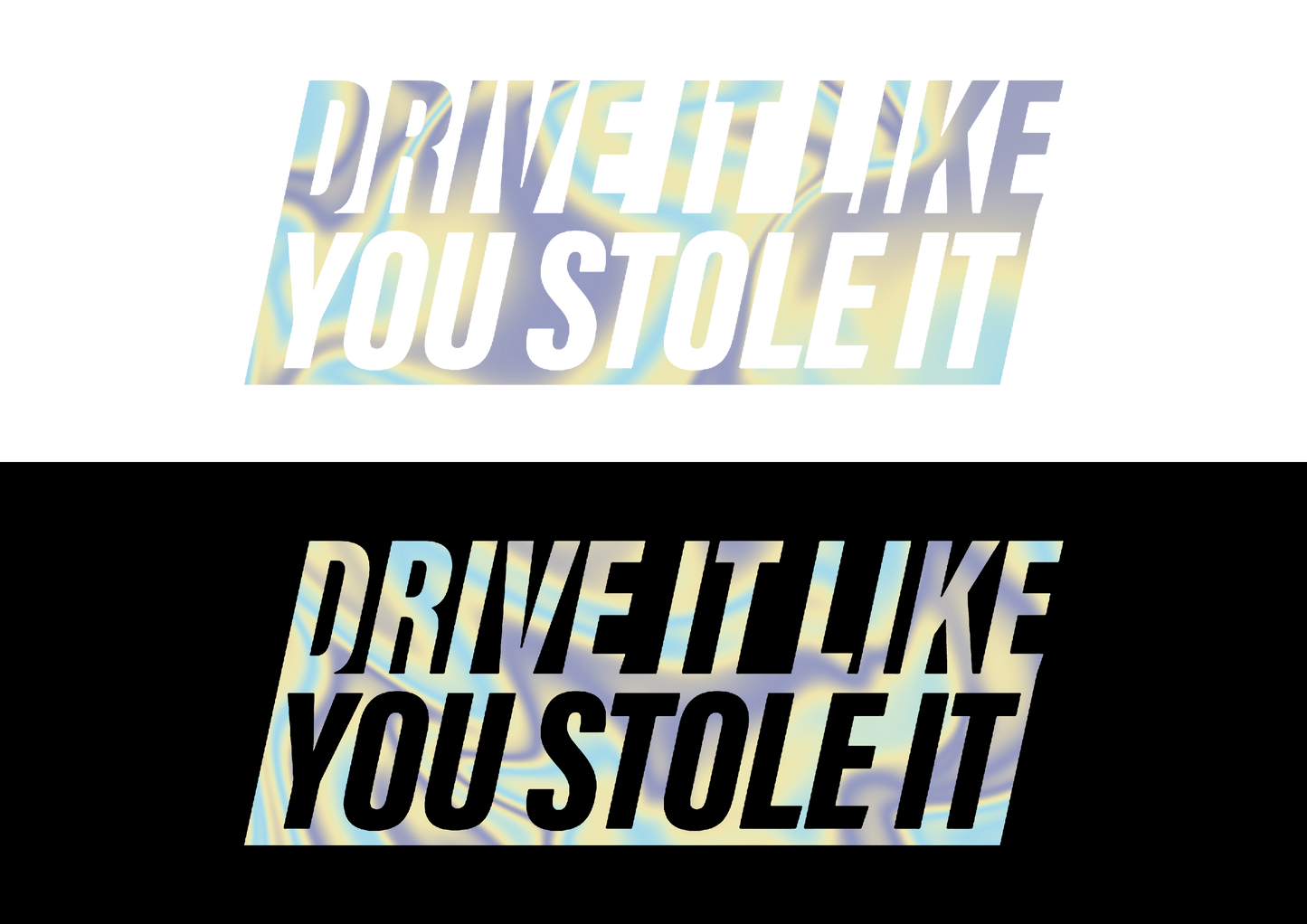 Sticker - DRIVE IT LIKE YOU STOLE IT 2