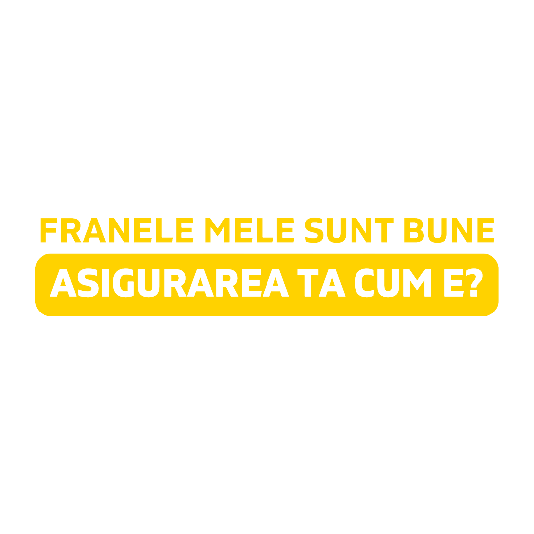 Sticker - ASIGURAREA TA CUM E?