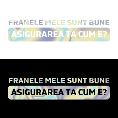 Sticker - ASIGURAREA TA CUM E?