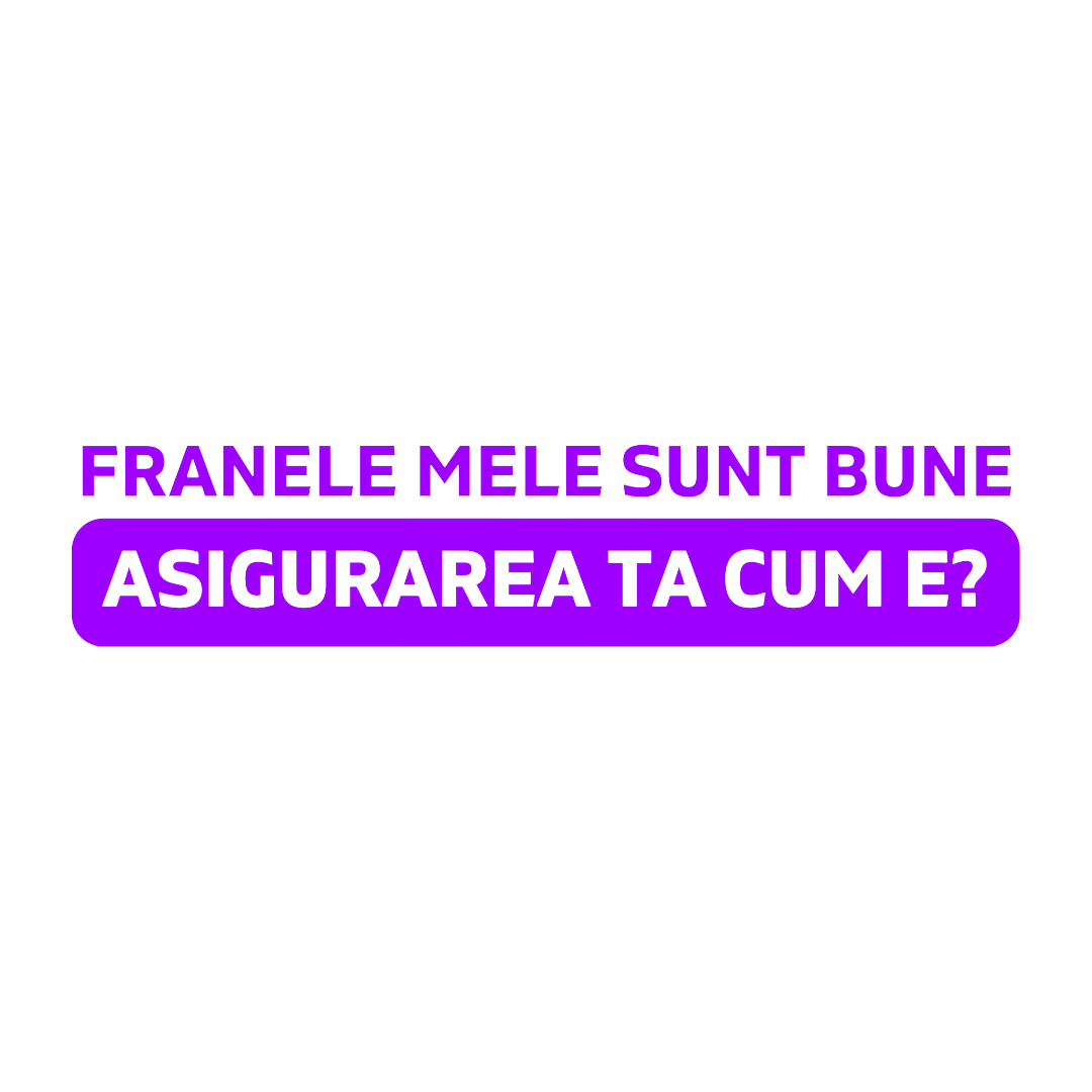 Sticker - ASIGURAREA TA CUM E?