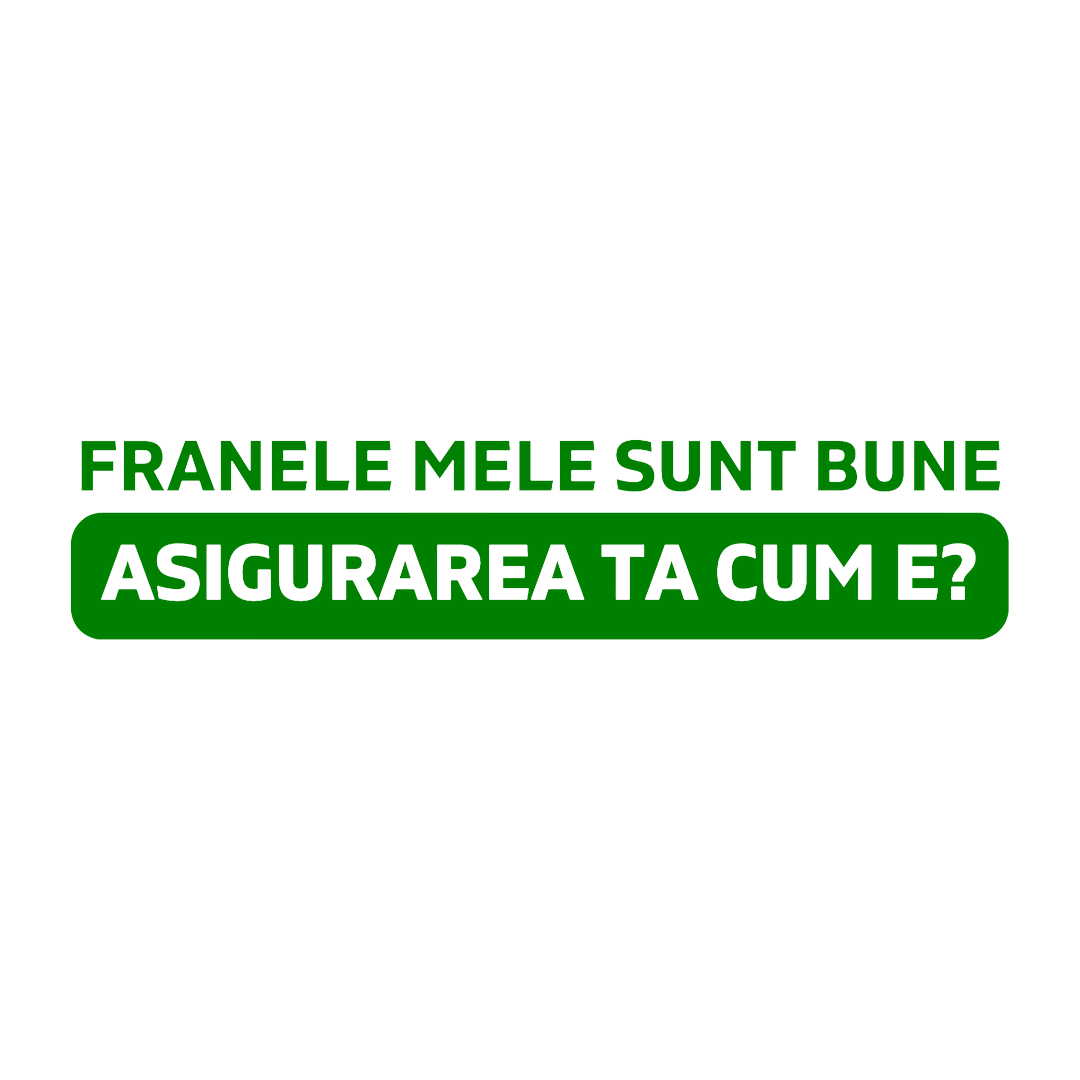 Sticker - ASIGURAREA TA CUM E?