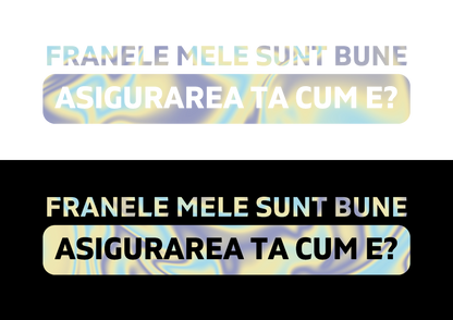 Sticker - ASIGURAREA TA CUM E?