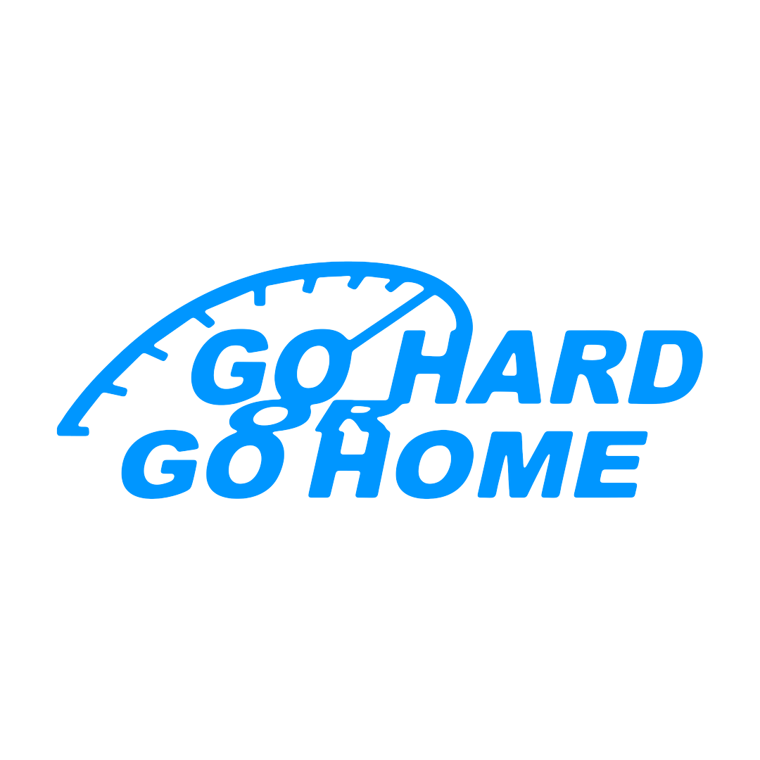 Sticker - GO HARD OR GO HOME