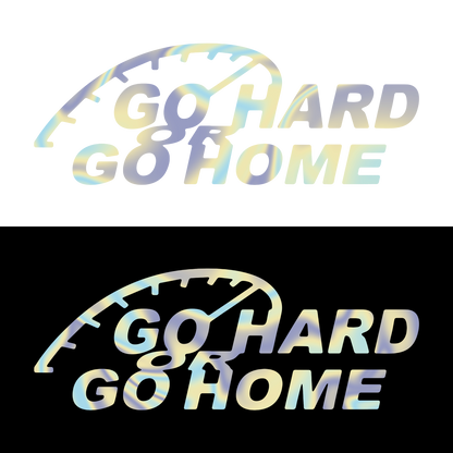 Sticker - GO HARD OR GO HOME