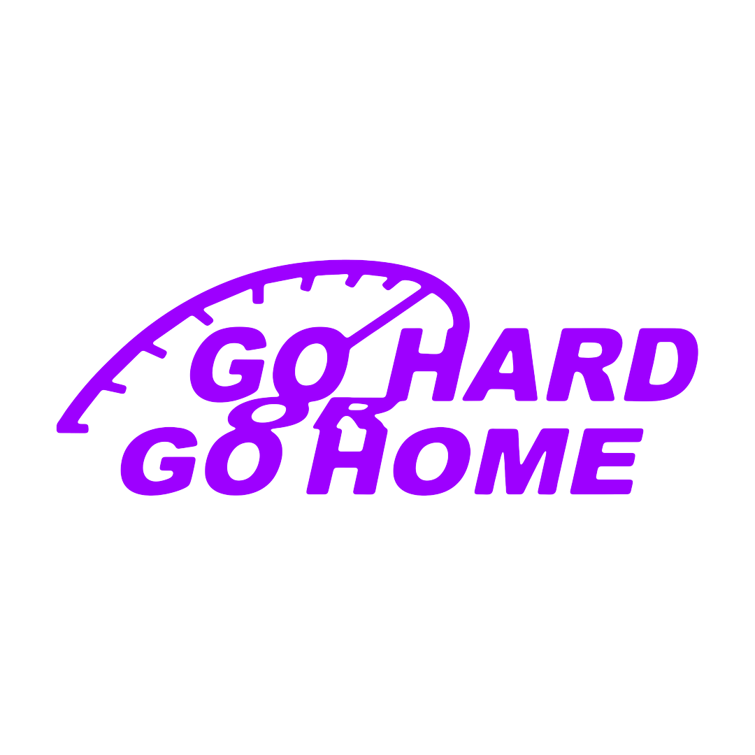 Sticker - GO HARD OR GO HOME