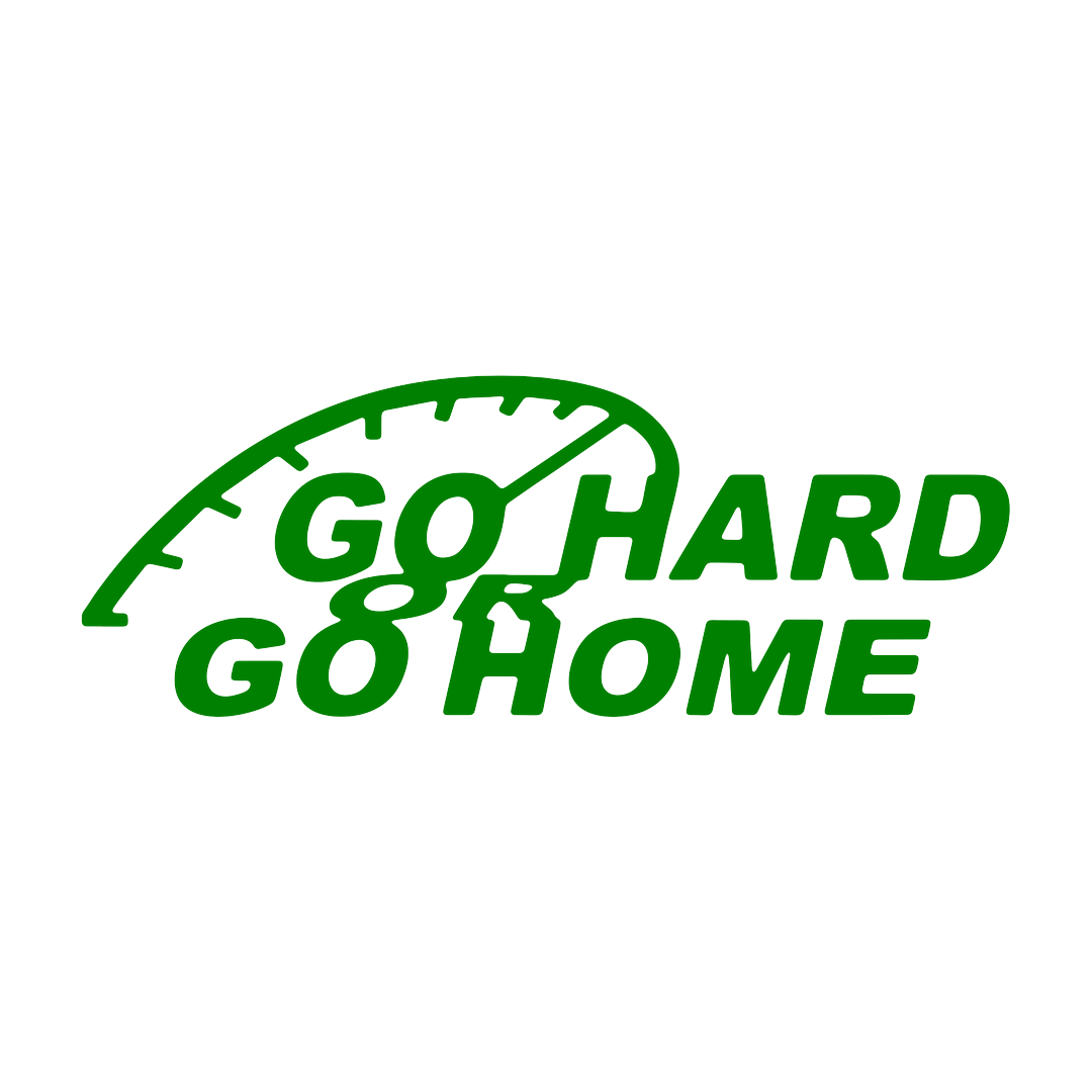 Sticker - GO HARD OR GO HOME