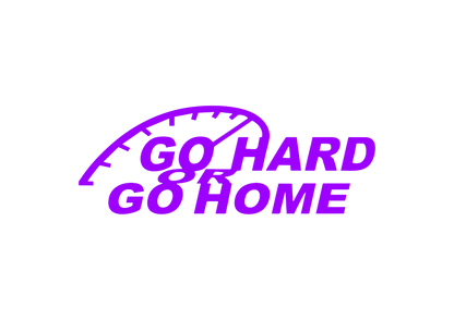 Sticker - GO HARD OR GO HOME