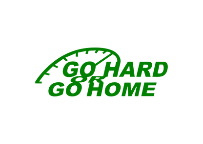 Sticker - GO HARD OR GO HOME