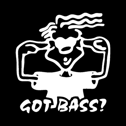 Sticker - GOT BASS?