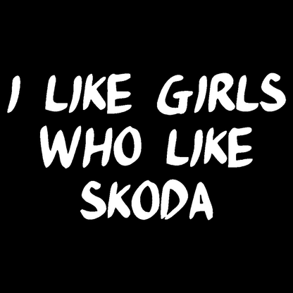 Sticker - I LIKE GIRLS WHO LIKE SKODA