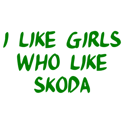 Sticker - I LIKE GIRLS WHO LIKE SKODA