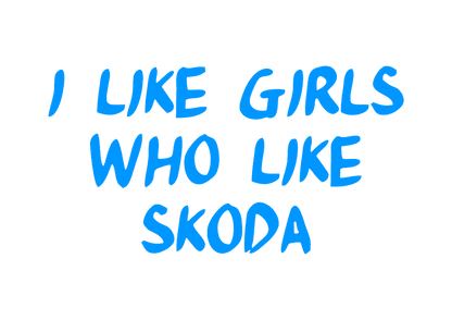 Sticker - I LIKE GIRLS WHO LIKE SKODA