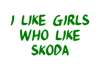 Sticker - I LIKE GIRLS WHO LIKE SKODA