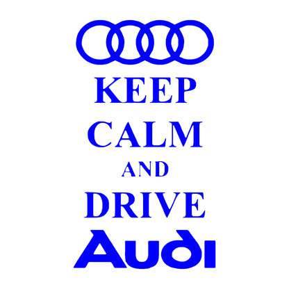 Sticker - KEEP CALM AND DRIVE AUDI