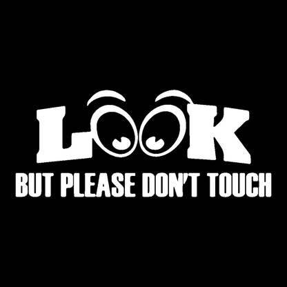 Sticker - LOOK BUT PLEASE DON'T TOUCH