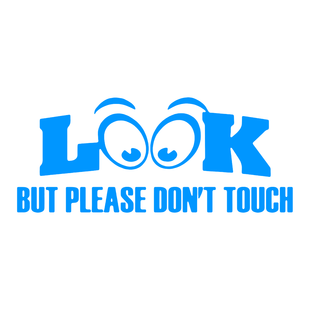 Sticker - LOOK BUT PLEASE DON'T TOUCH