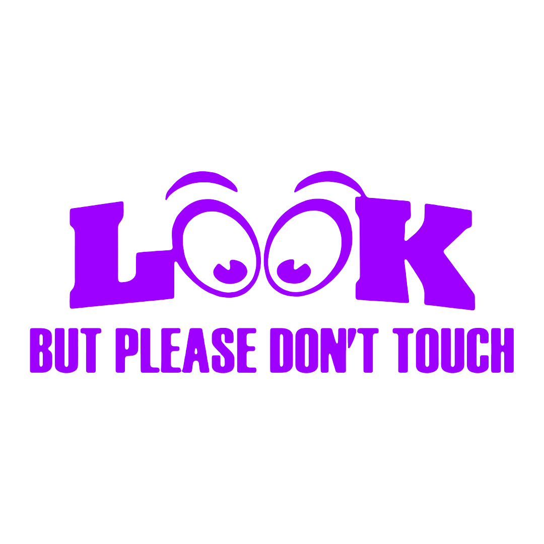 Sticker - LOOK BUT PLEASE DON'T TOUCH