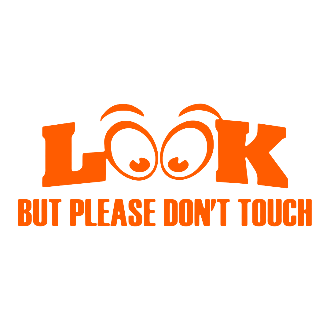 Sticker - LOOK BUT PLEASE DON'T TOUCH