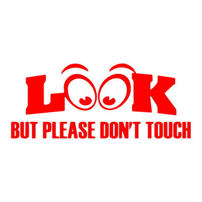 Sticker - LOOK BUT PLEASE DON'T TOUCH