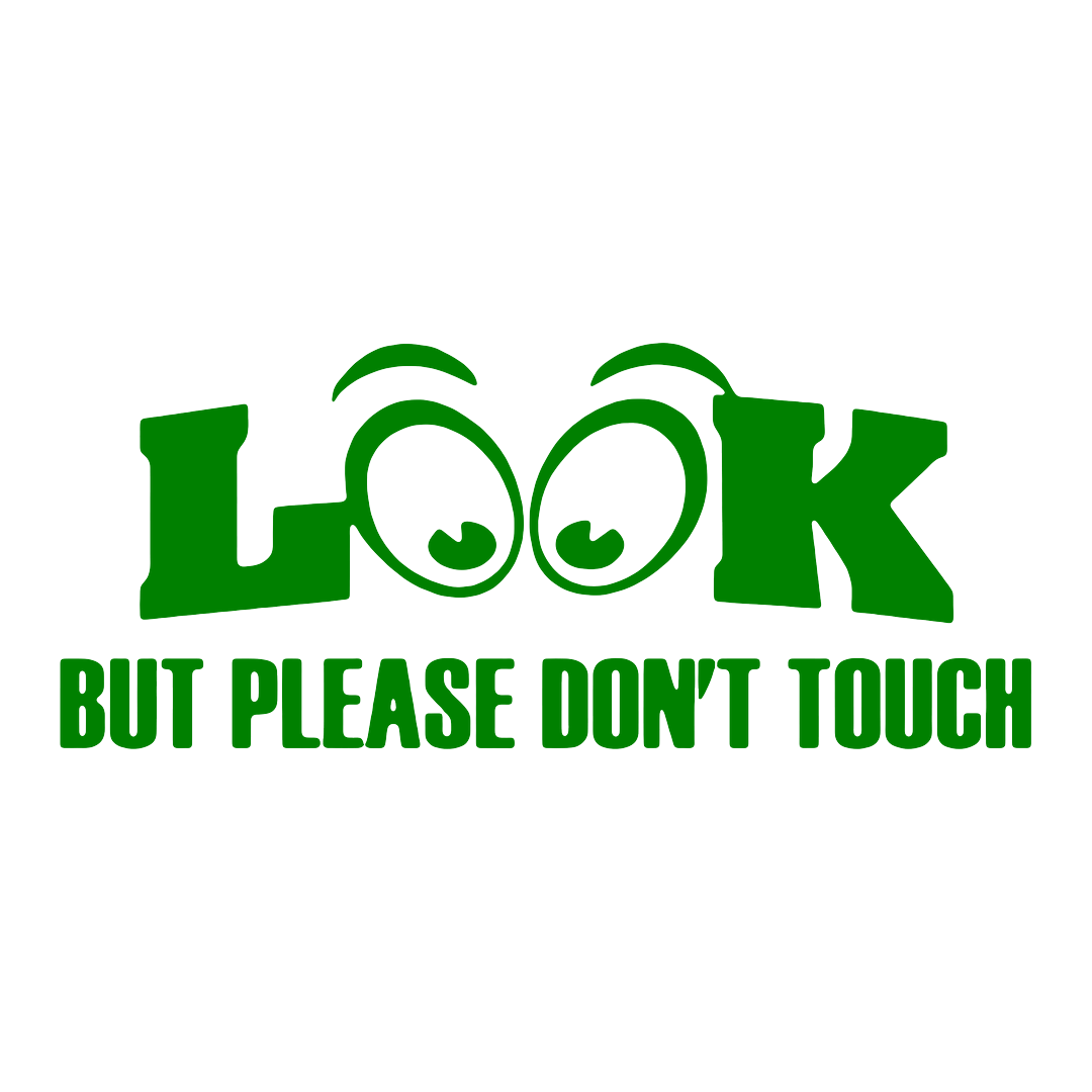 Sticker - LOOK BUT PLEASE DON'T TOUCH