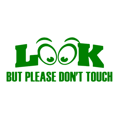 Sticker - LOOK BUT PLEASE DON'T TOUCH