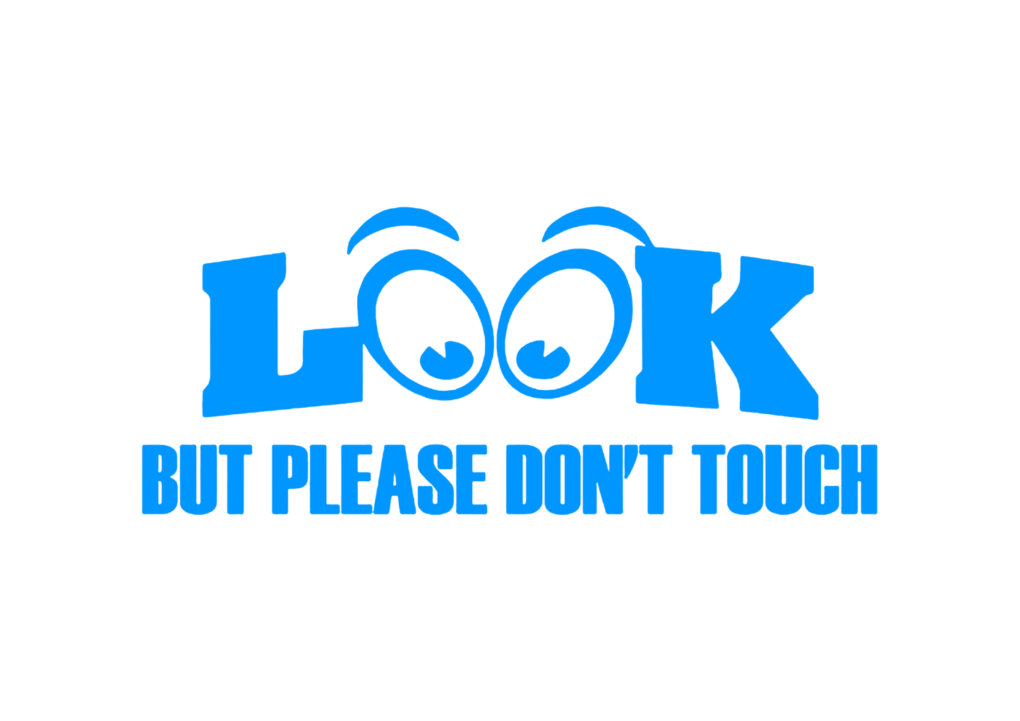 Sticker - LOOK BUT PLEASE DON'T TOUCH