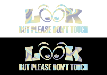 Sticker - LOOK BUT PLEASE DON'T TOUCH
