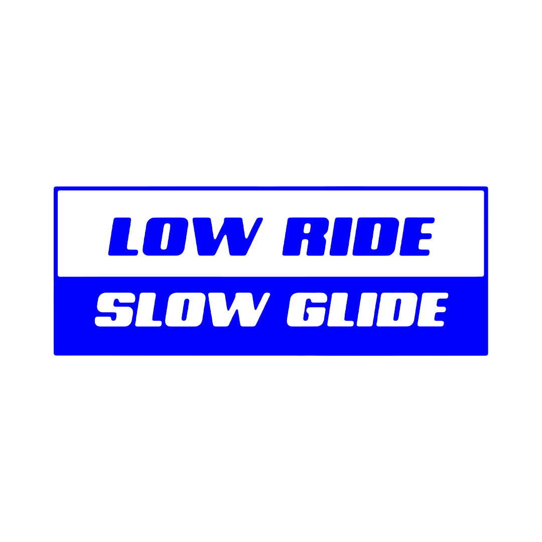 Sticker - LOW RIDE SLOW GLIDE
