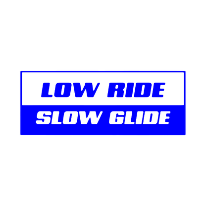 Sticker - LOW RIDE SLOW GLIDE