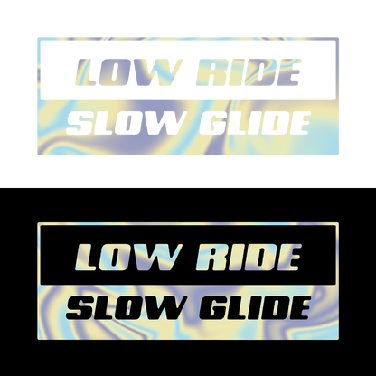 Sticker - LOW RIDE SLOW GLIDE