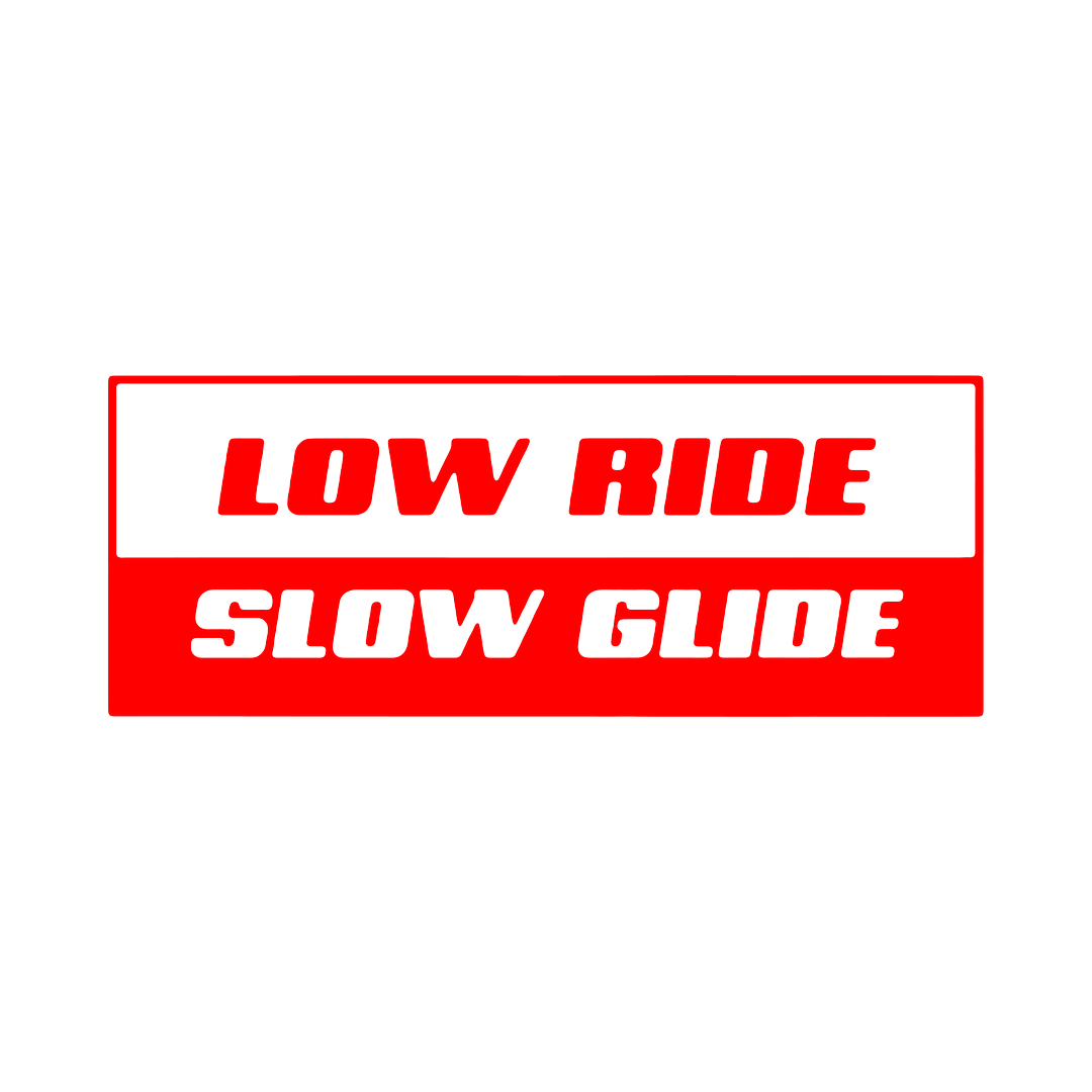 Sticker - LOW RIDE SLOW GLIDE