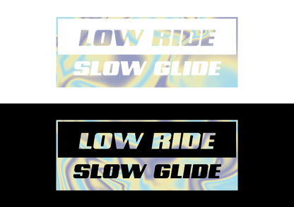 Sticker - LOW RIDE SLOW GLIDE