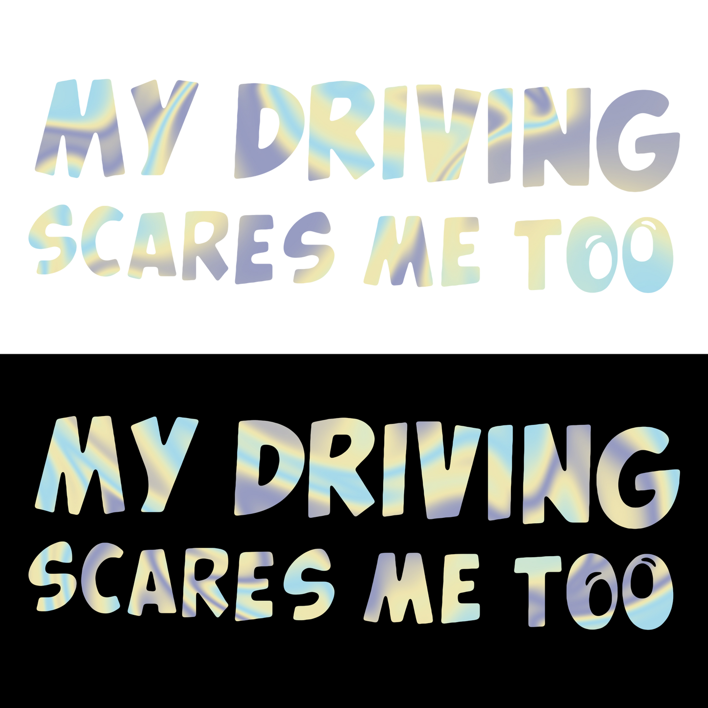 Sticker - MY DRIVING SCARES ME TOO