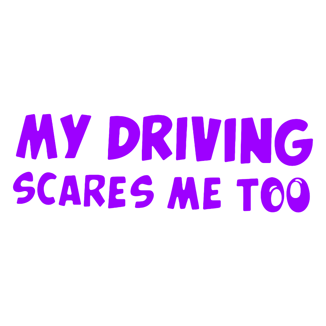 Sticker - MY DRIVING SCARES ME TOO