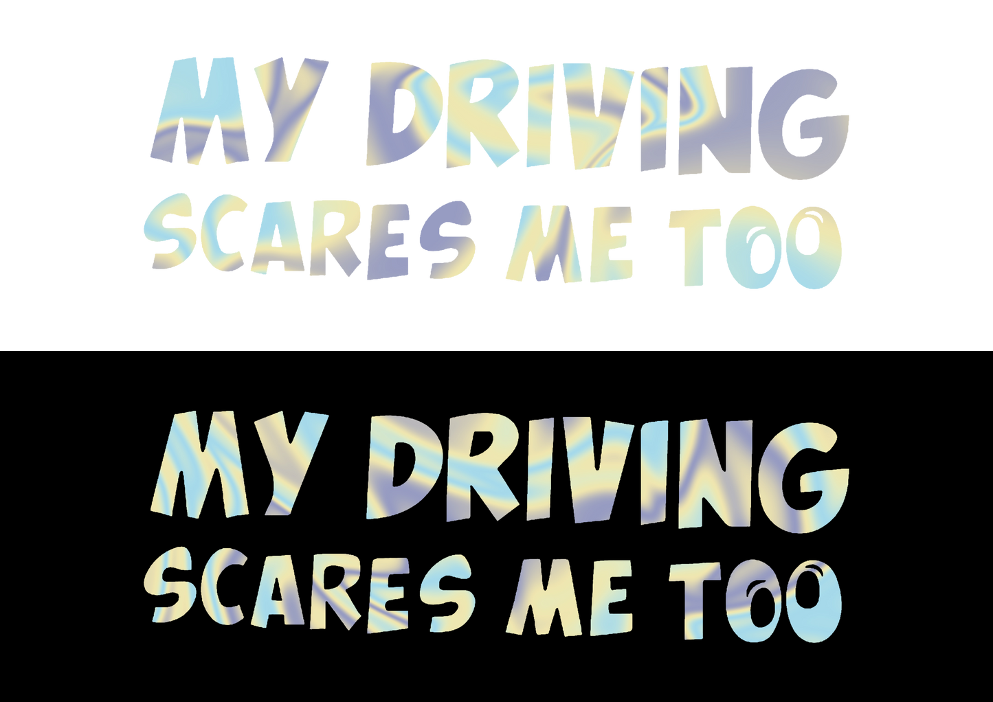 Sticker - MY DRIVING SCARES ME TOO