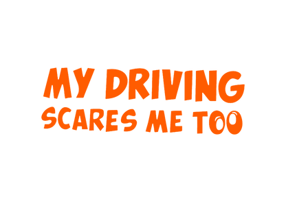 Sticker - MY DRIVING SCARES ME TOO