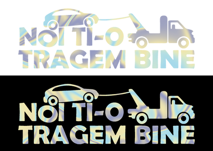 Sticker - NOI TI-O TRAGEM BINE