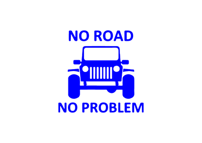 Sticker - NO ROAD NO PROBLEM