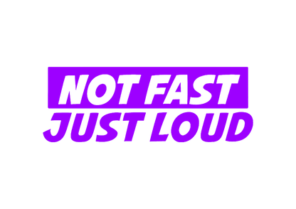Sticker - NOT FAST JUST LOUD