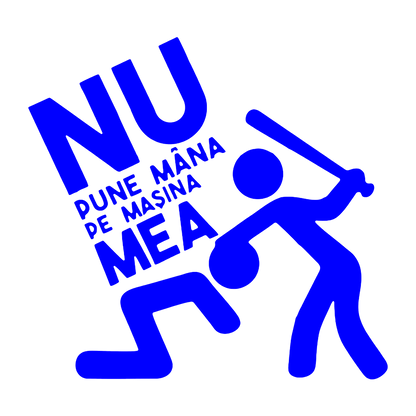Sticker - NU PUNE MANA PE MASINA MEA