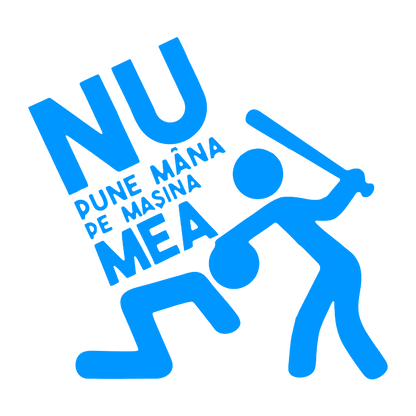 Sticker - NU PUNE MANA PE MASINA MEA