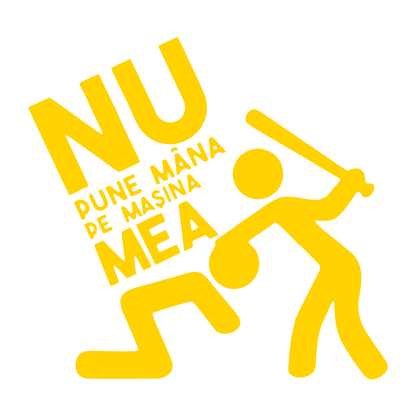 Sticker - NU PUNE MANA PE MASINA MEA