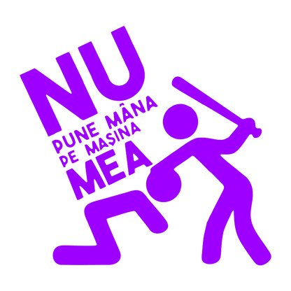 Sticker - NU PUNE MANA PE MASINA MEA