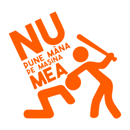Sticker - NU PUNE MANA PE MASINA MEA