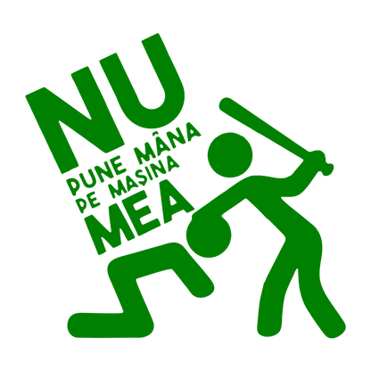 Sticker - NU PUNE MANA PE MASINA MEA