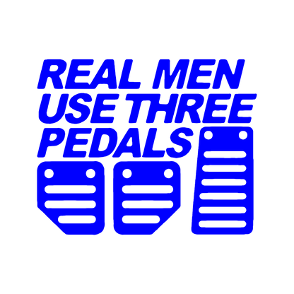 Sticker - REAL MEN USE 3 PEDALS