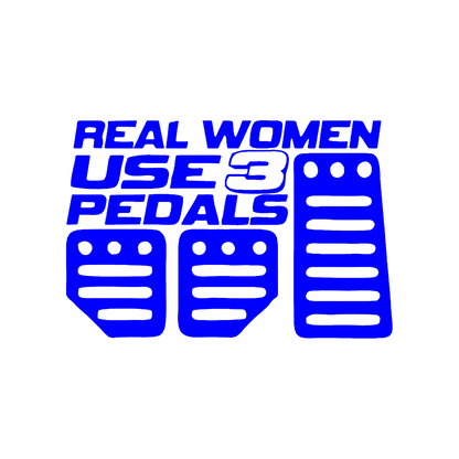 Sticker - REAL WOMEN USE 3 PEDALS
