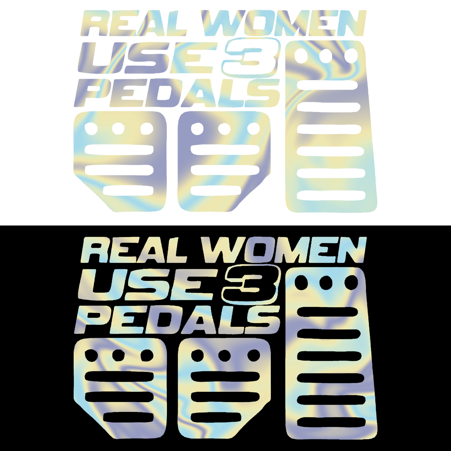 Sticker - REAL WOMEN USE 3 PEDALS
